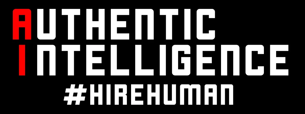 Authentic Intelligence, #HireHuman